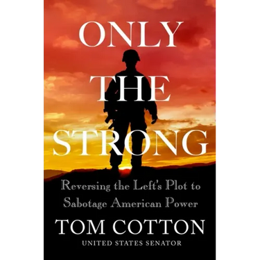 Only the Strong: Reversing the Left's Plot to Sabotage American Power