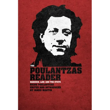 The Poulantzas Reader: Marxism, Law and the State