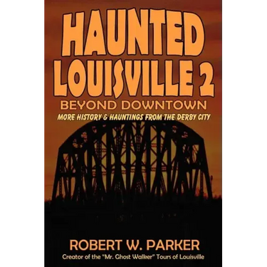Haunted Louisville 2: Beyond Downtown