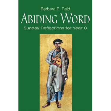 Abiding Word: Sunday Reflections for Year C