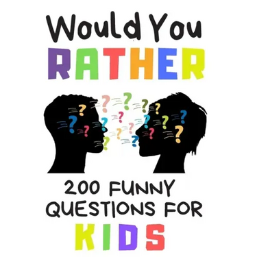 Would You Rather 200 Funny Question For Kids: Fun Book Game For Children And Parents (100 pages 6x9)