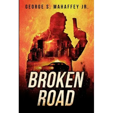 Broken Road: A Vigilante Justice Thriller