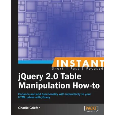 Instant jQuery 2.0 Table Manipulation How-to