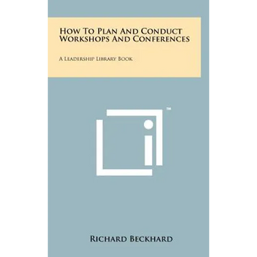 How to Plan and Conduct Workshops and Conferences: A Leadership Library Book
