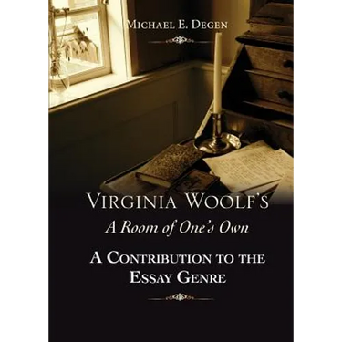 Virginia Woolf's a Room of One's Own: A Contribution to the Essay Genre