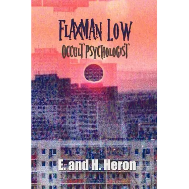 Flaxman Low, Occult Psychologist - Collected Stories