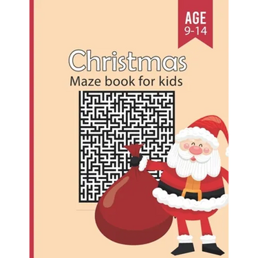 Christmas Mazes Book for Kids Ages 9-14: Funny & Amazing Christmas Maze Game Book with solutions - Maze Activity Workbook for kids girls & boys Ages 9
