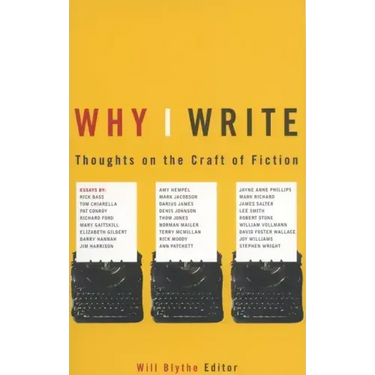 Why I Write: Thoughts on the Craft of Fiction