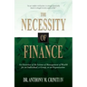 The Necessity of Finance: An Overview of the Science of Management of Wealth for an Individual, a Group, or an Organization