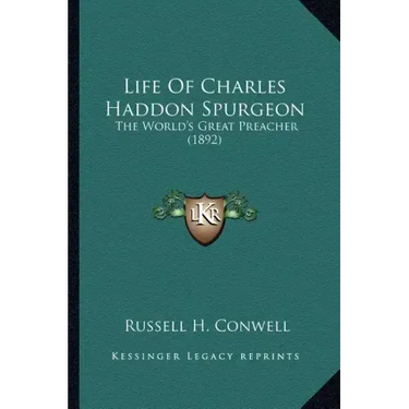 Life Of Charles Haddon Spurgeon: The World's Great Preacher (1892)