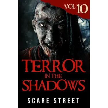 Terror in the Shadows Vol. 10: Horror Short Stories Collection with Scary Ghosts, Paranormal & Supernatural Monsters