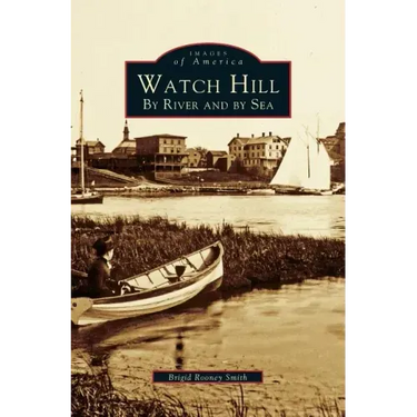 Watch Hill: By River and by sea