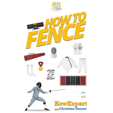 How To Fence: Your Step By Step Guide To Fencing