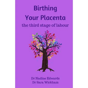 Birthing Your Placenta: the third stage of labour