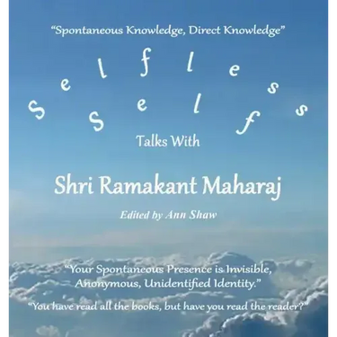 Selfless Self: Talks with Shri Ramakant Maharaj