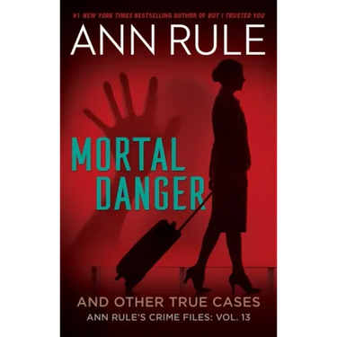 Mortal Danger and Other True Cases