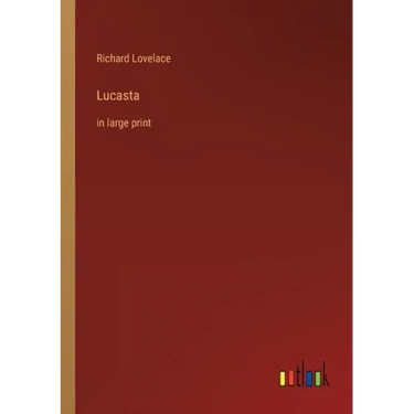 Lucasta: in large print