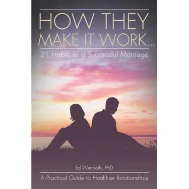 How They Make It Work... 21 Habits of a Successful Marriage: A Practical Guide to Healthier Relationships