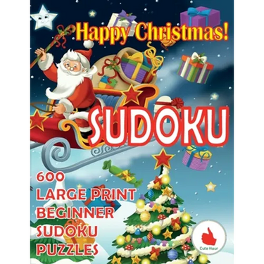 Happy Christmas Sudoku: 600 Large Print Easy Puzzles Beginner Sudoku for relaxation, mindfulness and keeping the mind active during the holiday season