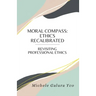 Moral Compass: Ethics Recalibrated