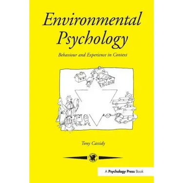 Environmental Psychology: Behaviour and Experience In Context