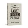 Taking Every Thought Captive