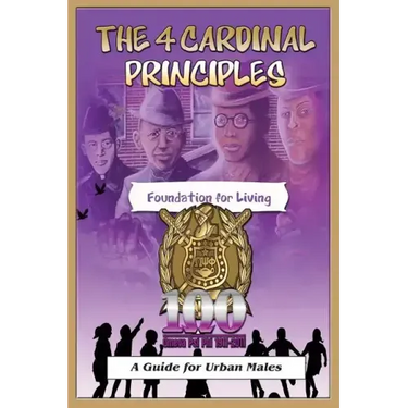 The 4 Cardinal Principles: A Foundation for Living: A Guide For Urban Males