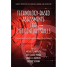 Technology-Based Assessments for 21st Century Skills: Theoretical and Practical Implications from Modern Research