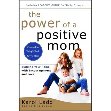 The Power of a Positive Mom: Revised Edition