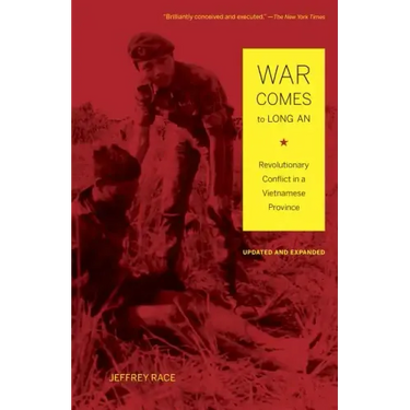 War Comes to Long An, Updated and Expanded: Revolutionary Conflict in a Vietnamese Province