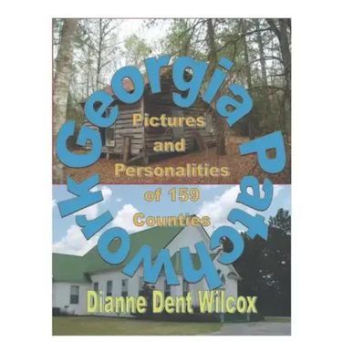 Georgia Patchwork: Pictures and Personalities from 159 Counties