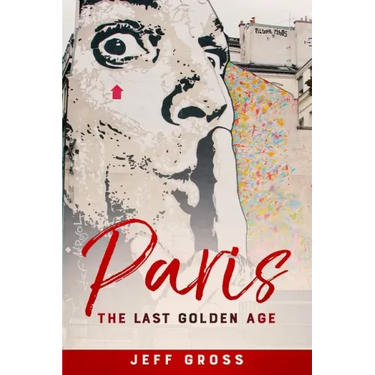 Paris: The Last Golden Age