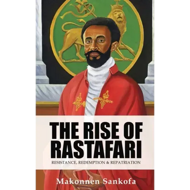 The Rise of Rastafari: Resistance, Redemption & Repatriation