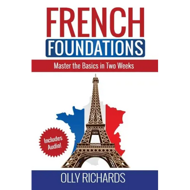 French Foundations: Master the Basics in Two Weeks Learn French
