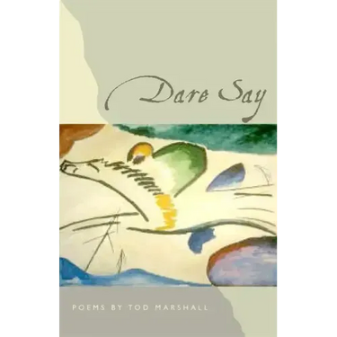 Dare Say: Poems