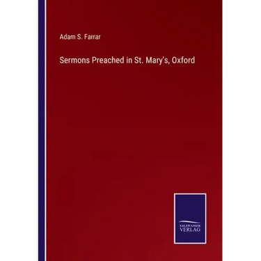 Sermons Preached in St. Mary's, Oxford