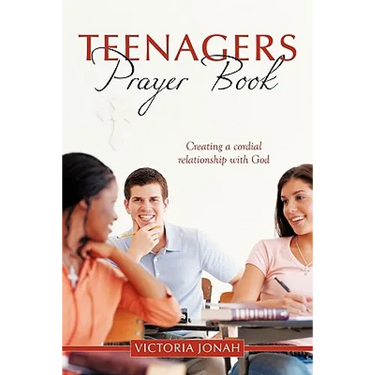 Teenagers Prayer Book: Creating a Cordial Relationship with God