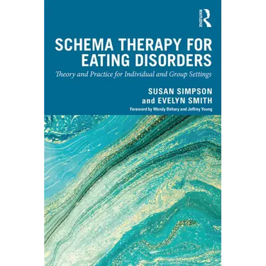 Schema Therapy for Eating Disorders: Theory and Practice for Individual and Group Settings