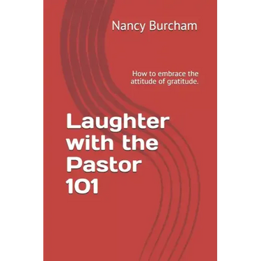 Laughter with the Pastor 101: How to embrace the attitude of gratitude.