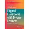 Flipped Classrooms with Diverse Learners: International Perspectives