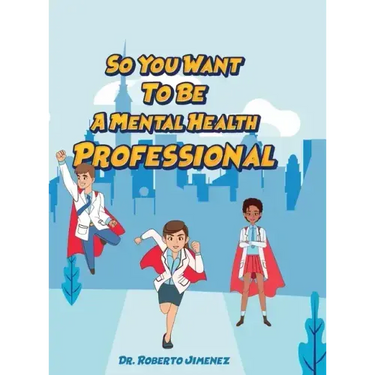 So You Want To Be A Mental Health Professional