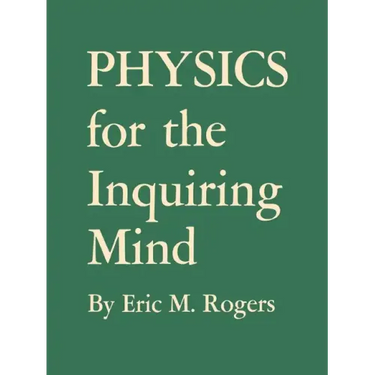 Physics for the Inquiring Mind: The Methods, Nature, and Philosophy of Physical Science