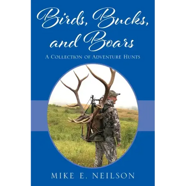 Birds, Bucks, and Boars: A Collection of Adventure Hunts