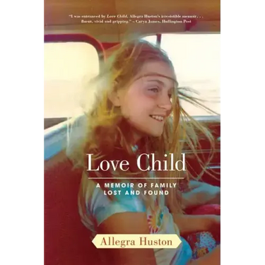 Love Child: A Memoir of Family Lost and Found