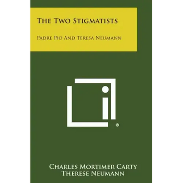 The Two Stigmatists: Padre Pio And Teresa Neumann