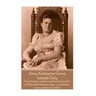 Anna Katherine Green - Initials Only: "Faces deceive, and the loveliness of youth is not like the loveliness of age - an absolute mirror of the soul w