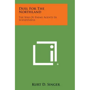 Duel for the Northland: The War of Enemy Agents in Scandinavia