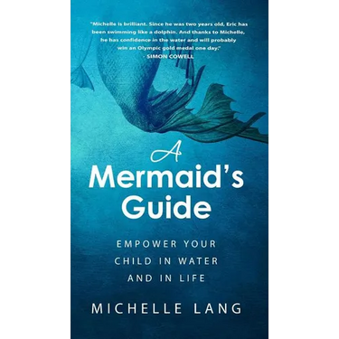 A Mermaid's Guide: Empower Your Child in Water and in Life