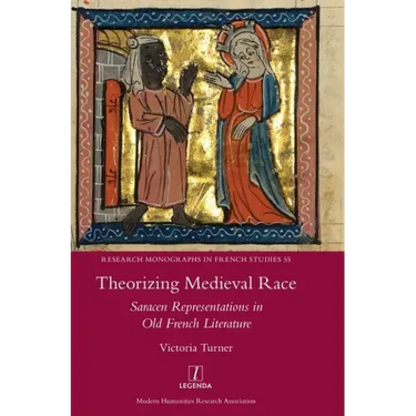 Theorizing Medieval Race: Saracen Representations in Old French Literature