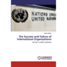 The Success and Failure of International Organizations